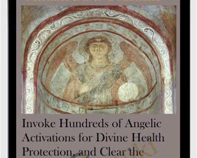 Invoke Hundreds of Angelic Activations for Divine Health Protection