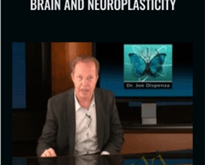 Brain and Neuroplasticity-Iquim - Dr. Joe Dispenza