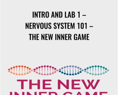 Intro and Lab 1 -Nervous System 101 -The New Inner Game - Irene Lyon