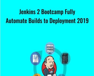 Jenkins 2 Bootcamp Fully Automate Builds to Deployment 2019 - Jason Taylor
