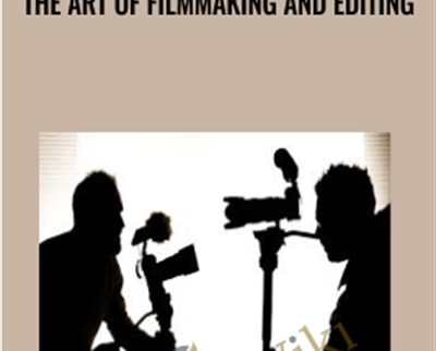 The Art of Filmmaking and Editing - Jeff Medford