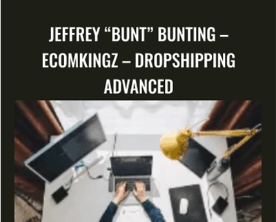 Jeffrey BUNT Bunting -EcomKingz - Dropshipping ADVANCED