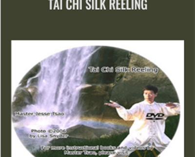 Tai Chi Silk Reeling - Jesse Tsao