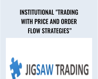 Institutional Trading With Price And Order Flow Strategies - Jigsaw Trading
