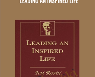 Leading An Inspired Life - Jim Rohn