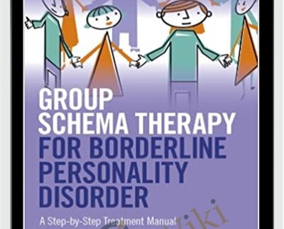Group Schema Therapy for Borderline Personality Disorder - Joan M. Farrell