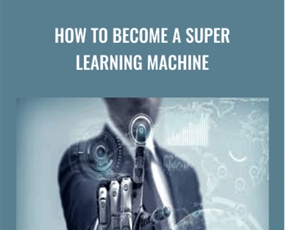 How To Become A Super Learning Machine - Joe Parys
