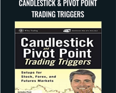 Candlestick & Pivot Point Trading Triggers - John L.Person