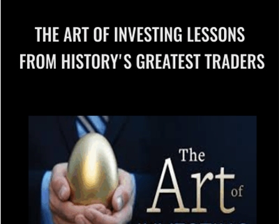 The Art of Investing Lessons from Historys Greatest Traders - John M. Longo