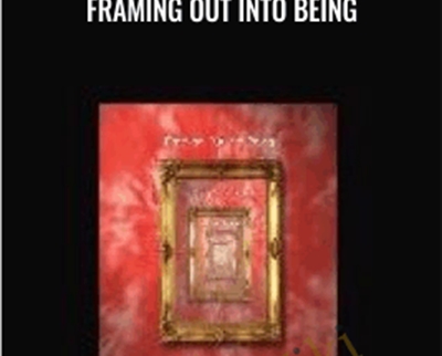 Framing Out Into Being - John Overdurf