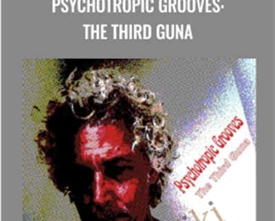 Psychotropic Grooves: The Third Guna - John Overdurf