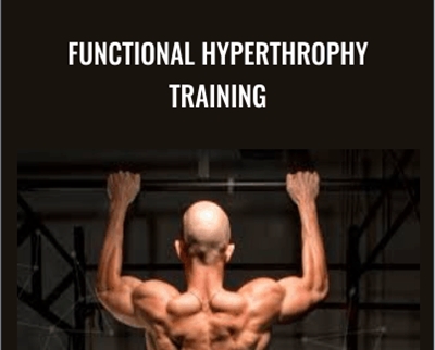 Functional Hyperthrophy Training - John Rusin