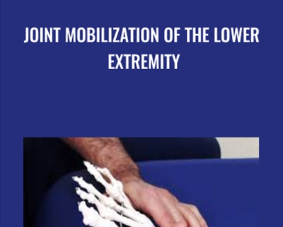 Joint Mobilization of the Lower Extremity - Joseph Muscolino
