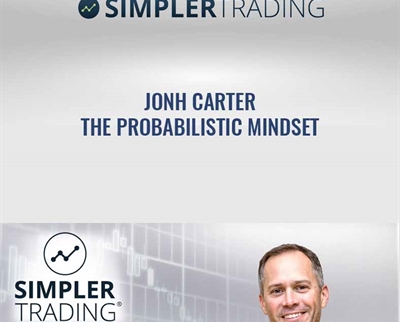 Simplertrading - The Probabilistic Mindset - Jonh Carter