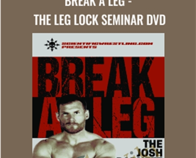 Break a Leg-The Leg Lock Seminar DVD - Josh Barnett