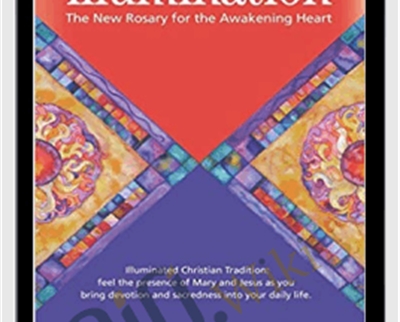 Illumination: The New Rosary for the Awakening Heart - Julie Renee