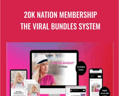 20K Nation Membership The Viral Bundles System - Katya Varbanova