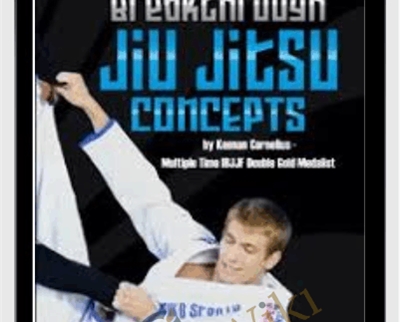 Breakthrough Jiu Jitsu Concepts - Keenan Cornelius