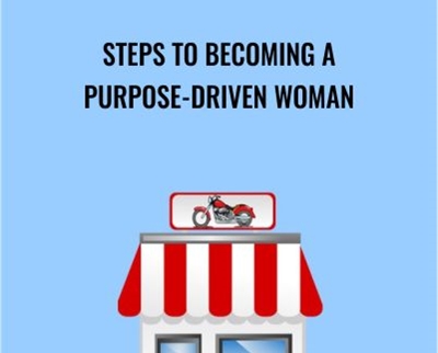 Steps To Becoming a Purpose-Driven Woman - Keroy King
