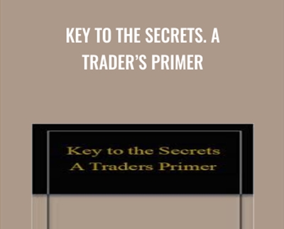Key to the Secrets. A Traders Primer - Neall Concord-Cushing