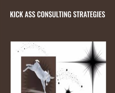 Kick Ass Consulting Strategies - Joseph Riggio