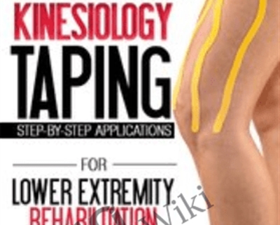 Kinesiology Taping for Lower Extremity Rehabilitation: Step-by-Step Applications - Shante Cofield