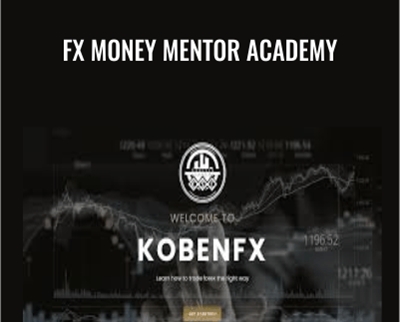 FX Money Mentor Academy - Koben FX