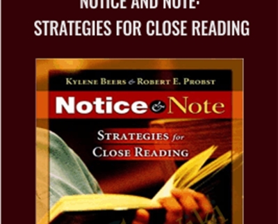 Notice and Note: Strategies for Close Reading - Kylene Beers and Robert E. Probst