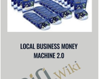 Local Business Money Machine 2.0 - Kevin Wilke