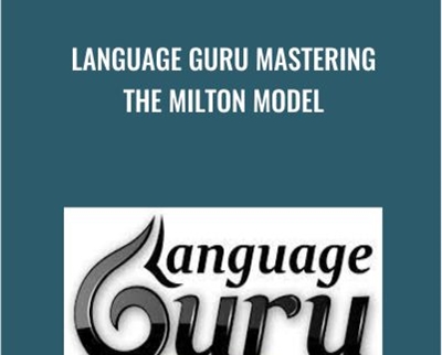 Language Guru Mastering The Milton Model - Anonymously