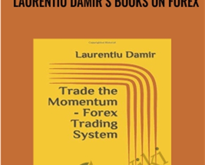 Laurentiu Damirs Books on Forex - Laurentiu Damir