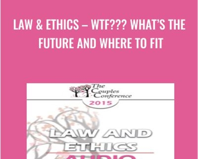 Law and Ethics -WTF??? Whats the Future and Where to Fit - Steven Frankel