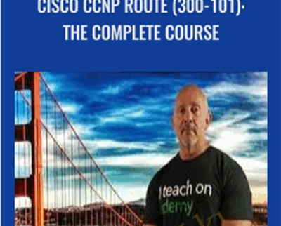 Cisco CCNP Route (300-101): The Complete Course - Lazaro (Laz) Diaz