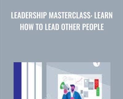 Leadership Masterclass: Learn How to Lead Other People - Business Hero