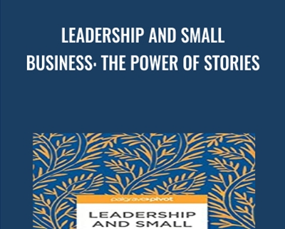 Leadership and Small Business: The Power of Stories - Karise Hutchinson