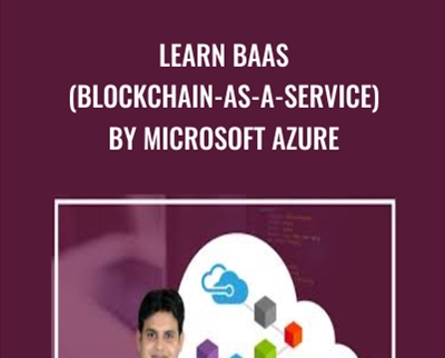 Learn BaaS (Blockchain-as-a-Service) by Microsoft Azure - Toshendra Sharma