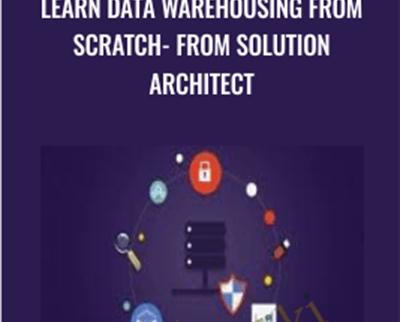 Learn Data Warehousing from Scratch -From Solution Architect - Mohammad Asif Raza