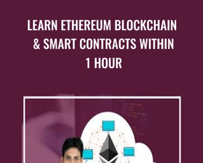 Learn Ethereum Blockchain and Smart Contracts within 1 Hour - Toshendra Sharma