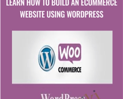 Learn How To Build An eCommerce Website Using Wordpress - Joe Parys