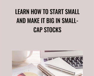 Learn How to Start Small and Make It Big In Small-Cap Stocks - Martin Nelson