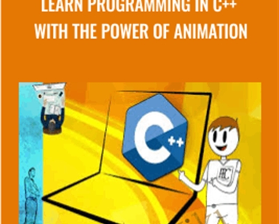 Learn Programming in C++ with the Power of Animation - Miltiadis Saratzidis