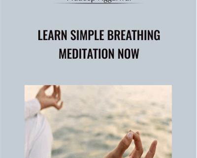 Learn Simple Breathing Meditation Now - Pradeep Aggarwal