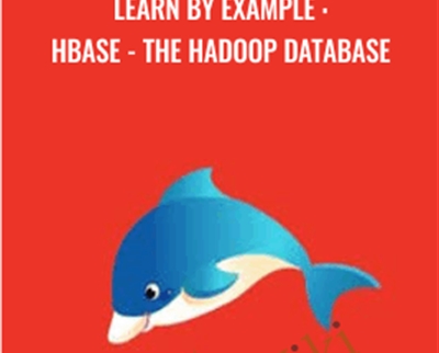 Learn by Example : HBase -The Hadoop Database - Loonycorn