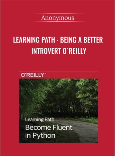 Learning Path : Being a Better Introvert - O`Reilly