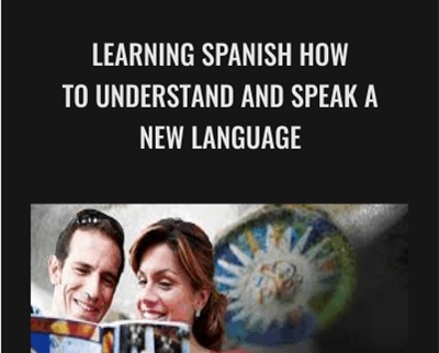 Learning Spanish How to Understand and Speak a New Language - Bill Worden