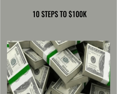 10 Steps to $100k - Lee Kenny