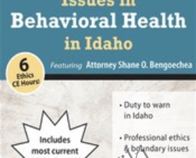 Legal and Ethical Issues in Behavioral Health in Idaho - Shane Bengoechea