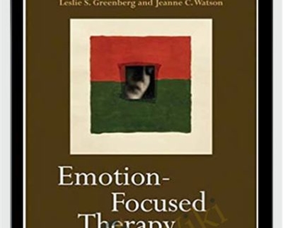 Emotion focused therapy for depression - Leslie S. Greenberg and Jeanne C. Watson