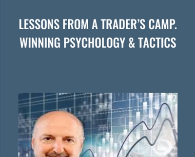 Lessons From A Traders Camp Winning Psychology and Tactics - Alexander Elder