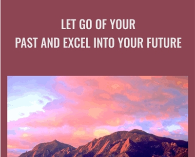 Let Go of your Past and Excel into your Future - Bentinho Massaro